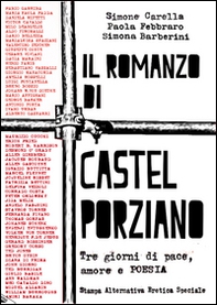 Il romanzo di Castel Porziano. Tre giorni di pace, amore e poesia - Librerie.coop