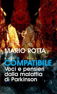 Il compatibile. Voci e pensieri dalla malattia di Parkinson - Librerie.coop Il compatibile. Voci e pensieri dalla malattia di Parkinson - Librerie.coop