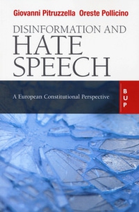 Disinformation and hate speech. A European Constitutional - Librerie.coop Disinformation and hate speech. A European Constitutional - Librerie.coop