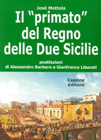 Il «primato» del Regno delle Due Sicilie - Librerie.coop Il «primato» del Regno delle Due Sicilie - Librerie.coop