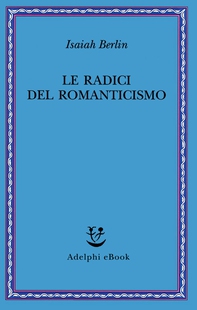 La radici del Romanticismo - Librerie.coop La radici del Romanticismo - Librerie.coop