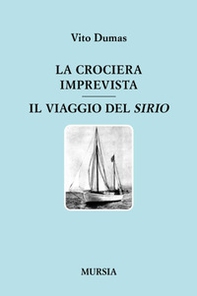 La crociera imprevista. Il viaggio del Sirio - Librerie.coop