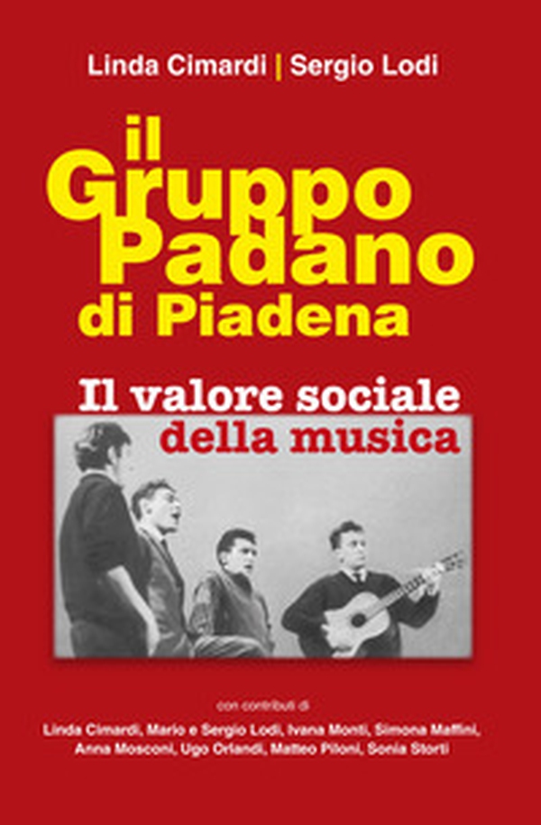 Il gruppo padano di Piadena. Il valore sociale della musica - Librerie.coop Il gruppo padano di Piadena. Il valore sociale della musica - Librerie.coop