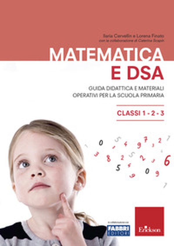 Matematica e DSA. Guida didattica e materiali operativi per la scuola primaria. Classi 1-2-3 - Librerie.coop Matematica e DSA. Guida didattica e materiali operativi per la scuola primaria. Classi 1-2-3 - Librerie.coop
