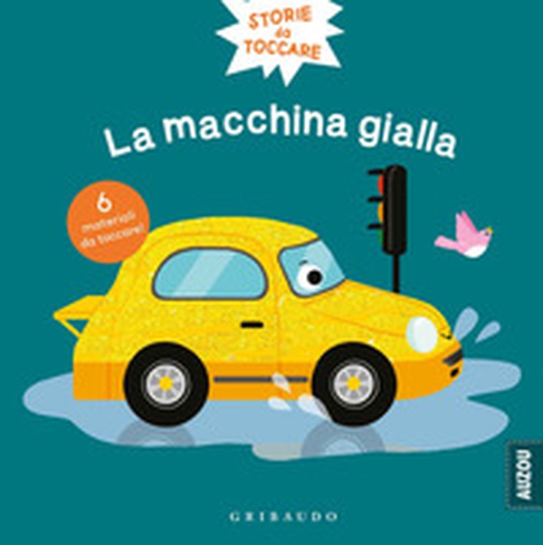 Macchina gialla. Storie da toccare - Librerie.coop Macchina gialla. Storie da toccare - Librerie.coop