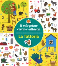 La fattoria. Il mio primo cerca-e-attacca. Con adesivi - Librerie.coop