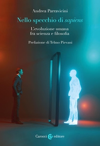 Nello specchio di sapiens. L'evoluzione umana fra scienza e filosofia - Librerie.coop