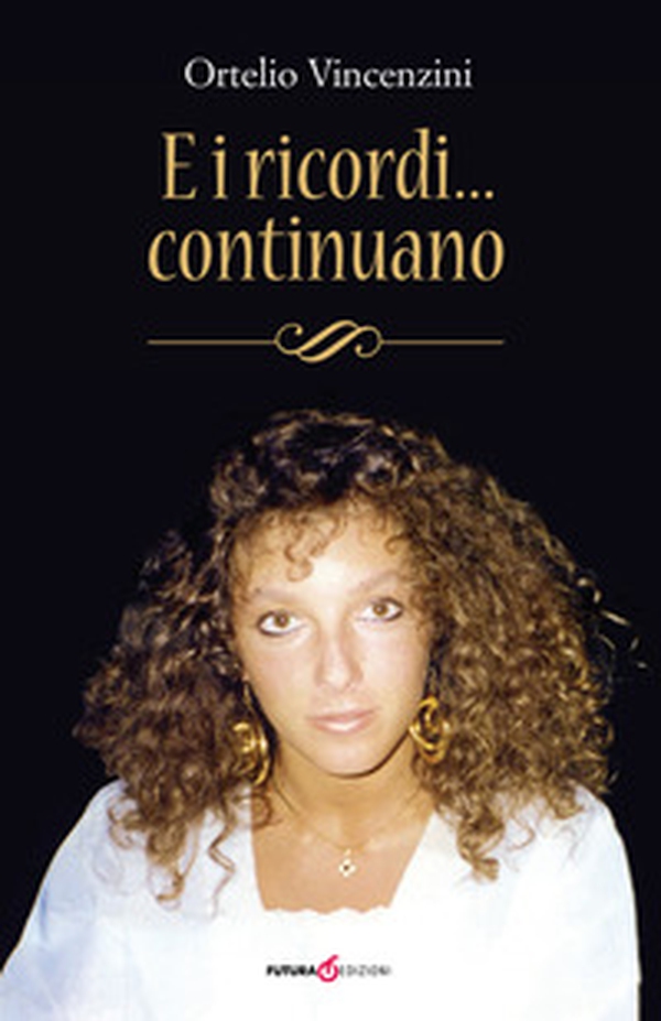 E i ricordi... continuano - Librerie.coop E i ricordi... continuano - Librerie.coop