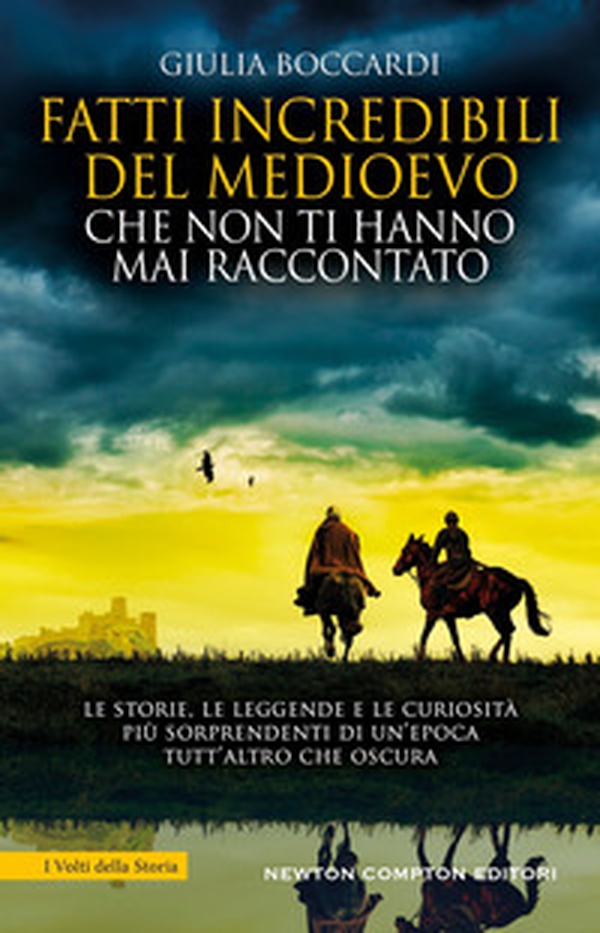 Fatti incredibili del Medioevo che non ti hanno mai raccontato - Librerie.coop Fatti incredibili del Medioevo che non ti hanno mai raccontato - Librerie.coop