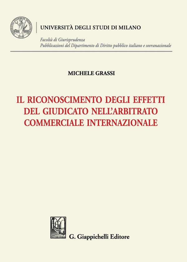 Il riconoscimento degli effetti del giudicato nell'arbitrato commerciale internazionale - e-Book - Librerie.coop Il riconoscimento degli effetti del giudicato nell'arbitrato commerciale internazionale - e-Book - Librerie.coop