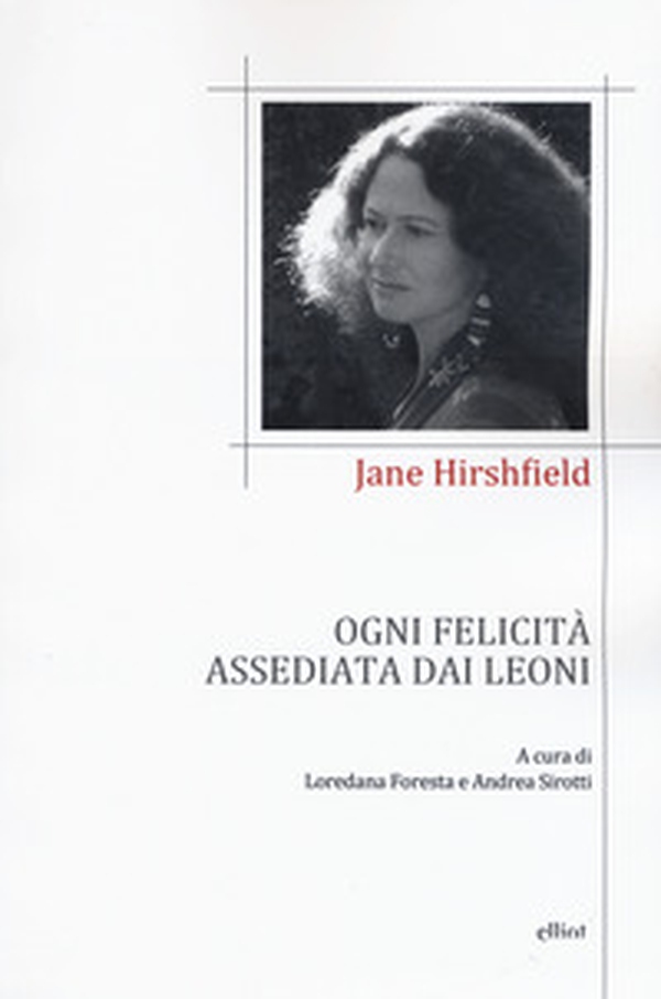 Ogni felicità assediata dai leoni. Testo inglese a fronte - Librerie.coop Ogni felicità assediata dai leoni. Testo inglese a fronte - Librerie.coop