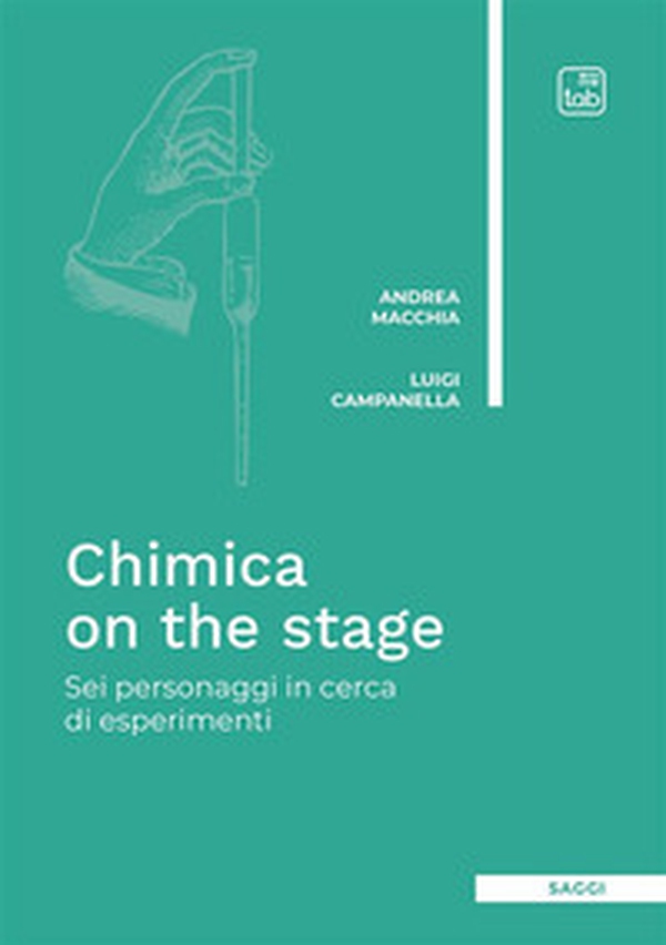 Chimica on the stage. Sei personaggi in cerca di esperimenti - Librerie.coop Chimica on the stage. Sei personaggi in cerca di esperimenti - Librerie.coop