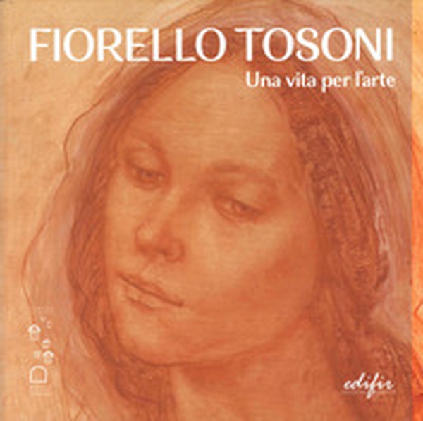 Fiorello Tosoni. Una vita per l'arte. Bellezza del Creato e dell'essere umano. Catalogo della mostra (Prato, 6 dicembre 2024-30 marzo 2025) - Librerie.coop Fiorello Tosoni. Una vita per l'arte. Bellezza del Creato e dell'essere umano. Catalogo della mostra (Prato, 6 dicembre 2024-30 marzo 2025) - Librerie.coop