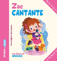 Zoe Cantante una storia di amicizia - Librerie.coop