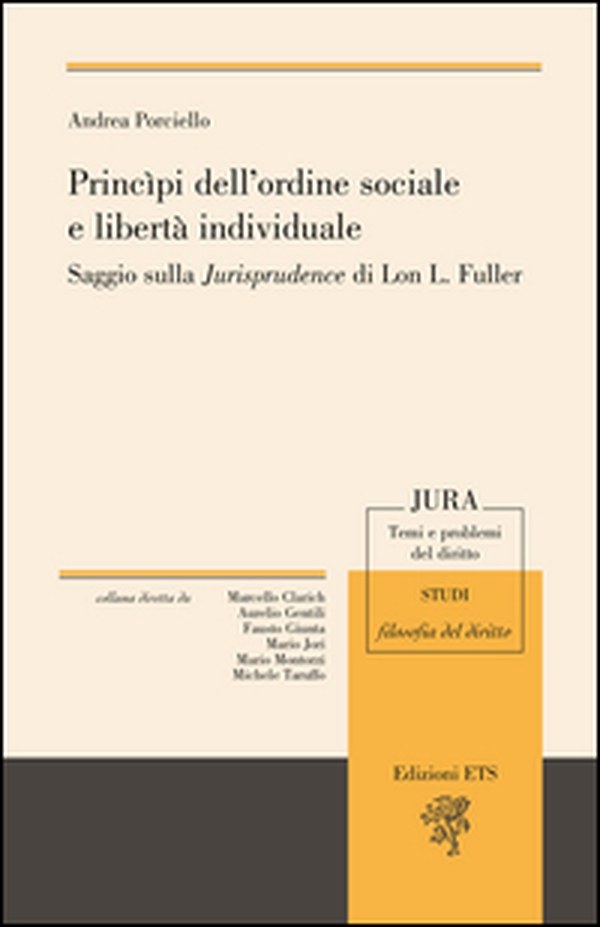 Principi dell'ordine sociale e libertà individuale. Saggio sulla «Jurisprudence» di Lon L. Fuller - Librerie.coop Principi dell'ordine sociale e libertà individuale. Saggio sulla «Jurisprudence» di Lon L. Fuller - Librerie.coop