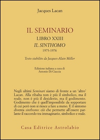 Il seminario. Libro XXIII. Il sinthomo 1975-1976. Testo stabilito da Jacques-Alain Miller - Librerie.coop Il seminario. Libro XXIII. Il sinthomo 1975-1976. Testo stabilito da Jacques-Alain Miller - Librerie.coop