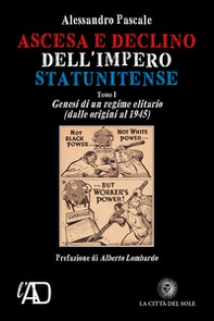 Ascesa e declino dell'impero statunitense. Genesi di un regime elitario (dalle origini al 1945) - Librerie.coop