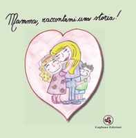 Mamma, raccontami una storia! - Librerie.coop Mamma, raccontami una storia! - Librerie.coop