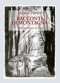 Racconti di montagna. Testimonianza di vita - Librerie.coop Racconti di montagna. Testimonianza di vita - Librerie.coop