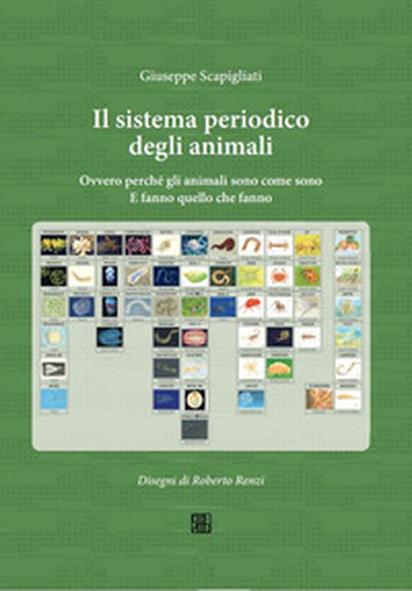 Il sistema periodico degli animali. Ovvero perché gli animali sono come sono. E fanno quello che fanno - Librerie.coop Il sistema periodico degli animali. Ovvero perché gli animali sono come sono. E fanno quello che fanno - Librerie.coop