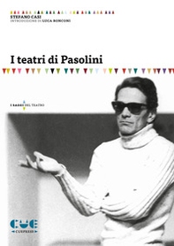 I teatri di Pasolini - Librerie.coop