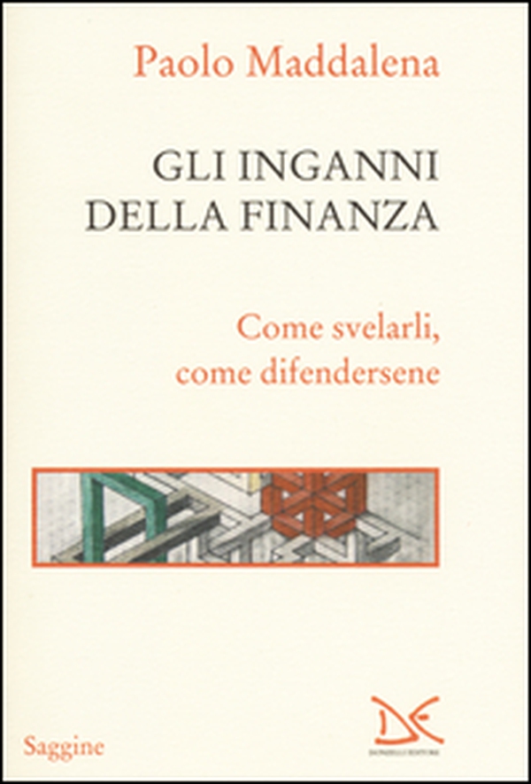 Gli inganni della finanza. Come svelarli, come difendersene - Librerie.coop Gli inganni della finanza. Come svelarli, come difendersene - Librerie.coop