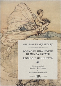Sogno di una notte di mezza estate-Romeo e Giulietta - Librerie.coop Sogno di una notte di mezza estate-Romeo e Giulietta - Librerie.coop
