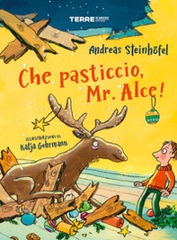 Che pasticcio, Mr. Alce! - Librerie.coop Che pasticcio, Mr. Alce! - Librerie.coop