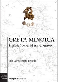 Creta minoica. Il gioiello del Mediterraneo - Librerie.coop