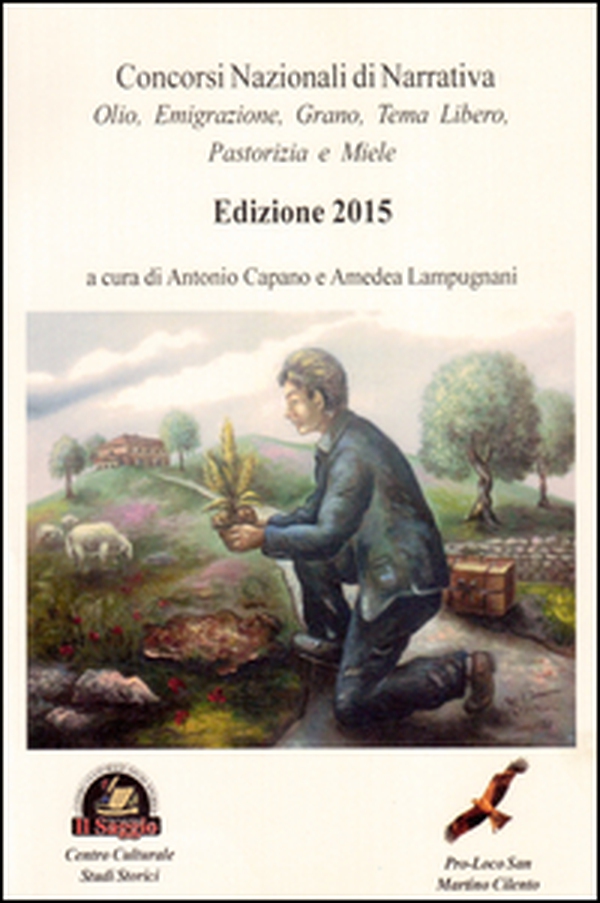 Concorsi nazionali di narrativa. Olio, emigrazione, grano, tema libero, pastorizia e miele - Librerie.coop Concorsi nazionali di narrativa. Olio, emigrazione, grano, tema libero, pastorizia e miele - Librerie.coop
