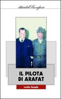 Il pilota di Arafat - Librerie.coop