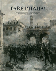 Fare l'Italia! Il Risorgimento romantico ed eroico nei dipinti di Edoardo Matania (1847-1929) - Librerie.coop