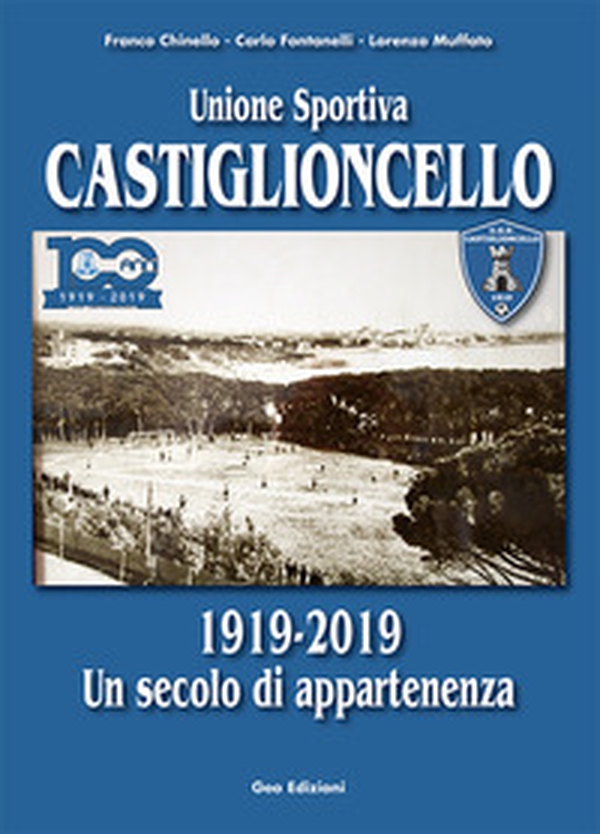 Unione sportiva Castiglioncello. 1919-2019 Un secolo di appartenenza - Librerie.coop Unione sportiva Castiglioncello. 1919-2019 Un secolo di appartenenza - Librerie.coop