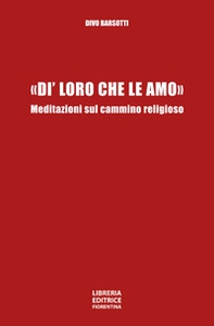 «Di' loro che le amo». Meditazioni sul cammino religioso - Librerie.coop