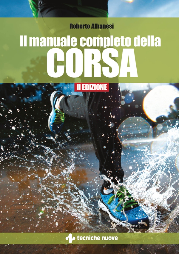 Il manuale completo della corsa - II Edizione - Librerie.coop Il manuale completo della corsa - II Edizione - Librerie.coop