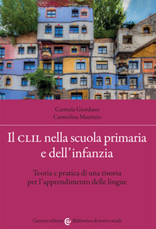 Il CLIL nella scuola primaria e dell'infanzia. Teoria e pratica di una risorsa per l'apprendimento delle lingue - Librerie.coop Il CLIL nella scuola primaria e dell'infanzia. Teoria e pratica di una risorsa per l'apprendimento delle lingue - Librerie.coop