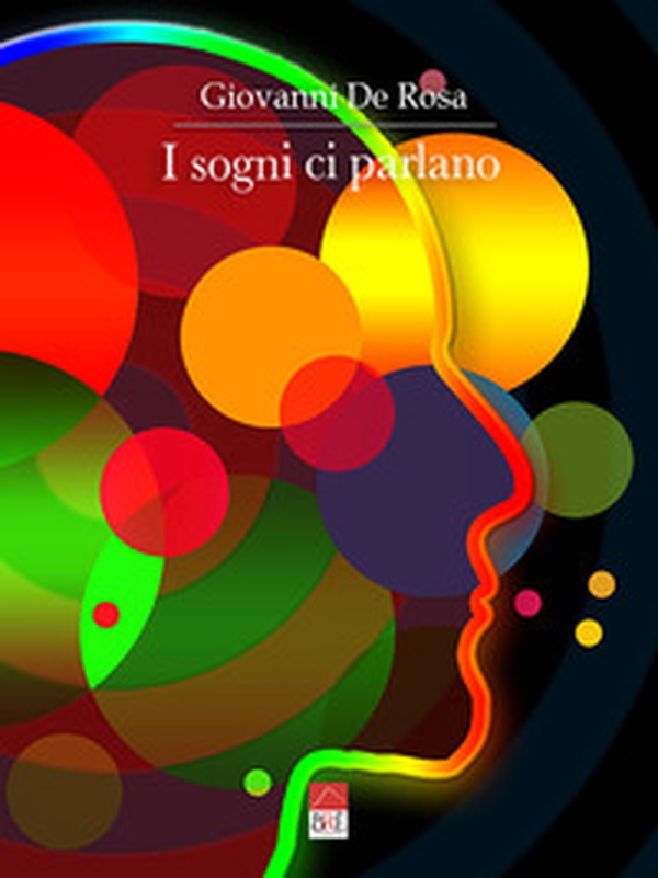 I sogni ci parlano. Riconoscere le malattie e capire le relazioni attraverso i sogni - Librerie.coop I sogni ci parlano. Riconoscere le malattie e capire le relazioni attraverso i sogni - Librerie.coop