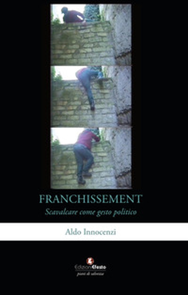 Franchissement. Scavalcare come gesto politico - Librerie.coop
