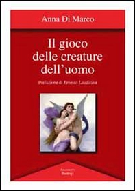 Il gioco delle creature dell'uomo - Librerie.coop