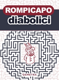Rompicapo diabolici - Librerie.coop Rompicapo diabolici - Librerie.coop