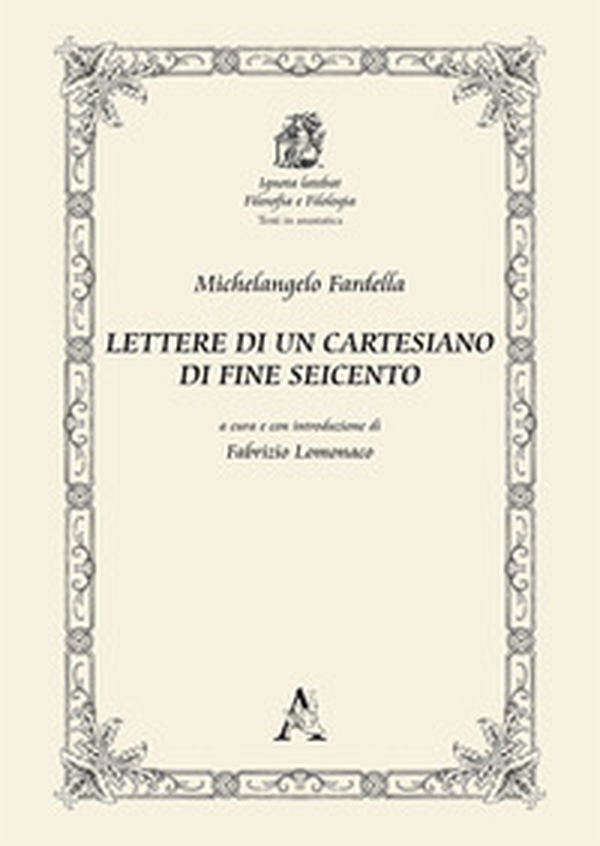Lettere di un cartesiano di fine Seicento - Librerie.coop Lettere di un cartesiano di fine Seicento - Librerie.coop