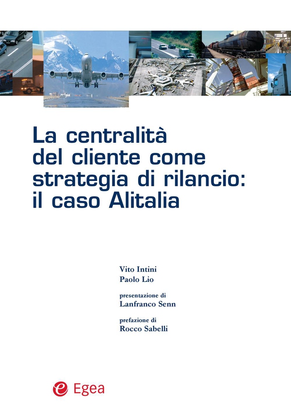 La centralità del cliente come strategia di rilancio: il caso Alitalia - Librerie.coop La centralità del cliente come strategia di rilancio: il caso Alitalia - Librerie.coop