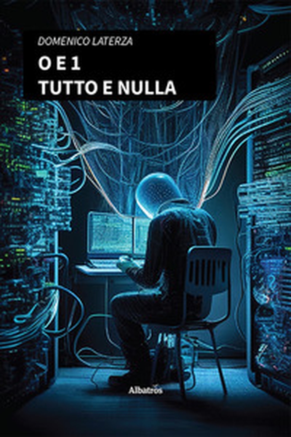 O e 1. Tutto e nulla - Librerie.coop O e 1. Tutto e nulla - Librerie.coop