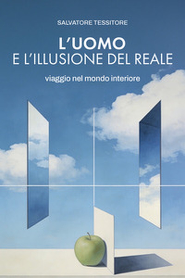 L'uomo e l'illusione del reale. Viaggio nel mondo interiore - Librerie.coop