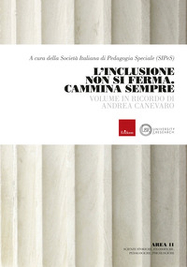 L'inclusione non si ferma. Cammina sempre. Volume in ricordo di Andrea Canevaro (disponibile presso l'editore) - Librerie.coop L'inclusione non si ferma. Cammina sempre. Volume in ricordo di Andrea Canevaro (disponibile presso l'editore) - Librerie.coop