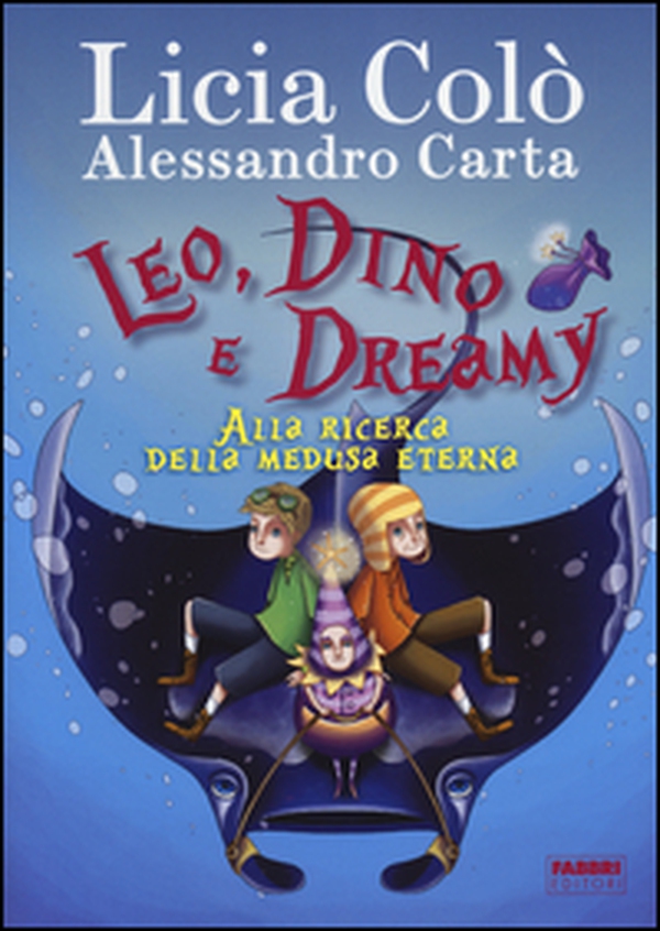 Leo, Dino e Dreamy alla ricerca della medusa eterna - Librerie.coop Leo, Dino e Dreamy alla ricerca della medusa eterna - Librerie.coop