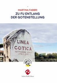 Zu Fuß entlang der Gotenstellung - Librerie.coop