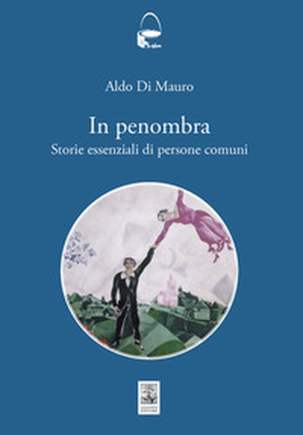 In penombra. Storie essenziali di persone comuni - Librerie.coop In penombra. Storie essenziali di persone comuni - Librerie.coop