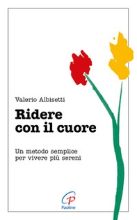Ridere con il cuore. Un metodo semplice per vivere più sereni - Librerie.coop Ridere con il cuore. Un metodo semplice per vivere più sereni - Librerie.coop