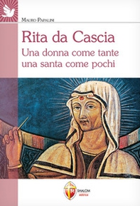 Rita da Cascia. Una donna come tante una santa come pochi - Librerie.coop Rita da Cascia. Una donna come tante una santa come pochi - Librerie.coop